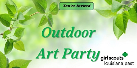 Girl Scouts Louisiana East- You're Invited to an Outdoor Art Party