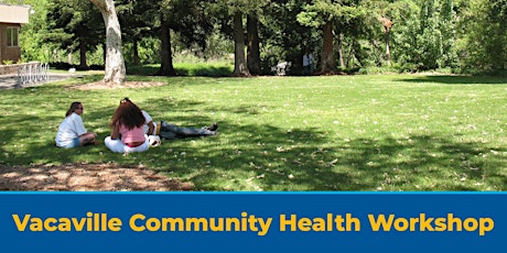 Vacaville Community Health Workshop for General Plan tickets