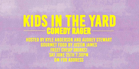 June 25th FREE Backyard Comedy Show (Netflix, HBO, The Comedy Store) tickets