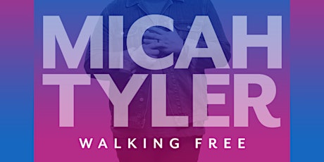 Micah Tyler "Walking Free Tour" in Concert tickets