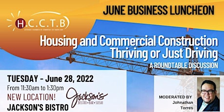 Housing & Commercial Construction - HCCTB  June 28, 2022  Business Luncheon tickets