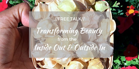 //FREE TALK// Transforming Beauty from the Inside Out & Outside In  primary image