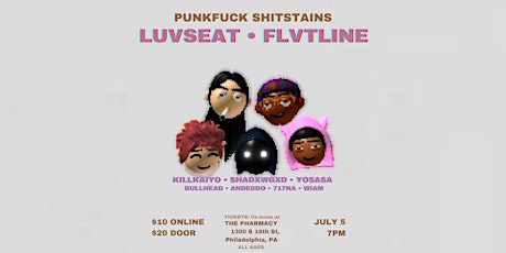PUNKF!CK SH!TSTAINS: LUVSEAT & FLVTLINE AT THE PHARMACY tickets