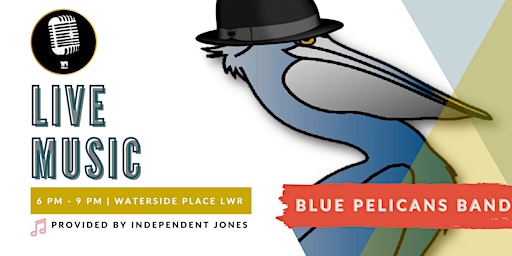 LIVE MUSIC | Blue Pelicans Band at Waterside Place