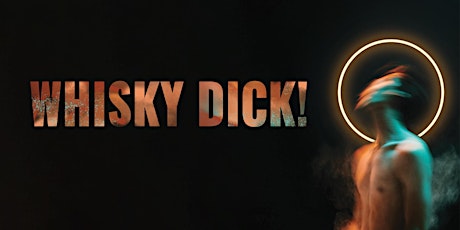 WHISKY DICK!