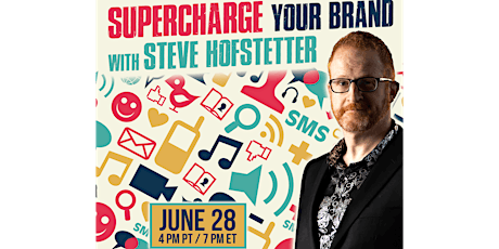 Supercharge Your Brand with Steve Hofstetter primary image