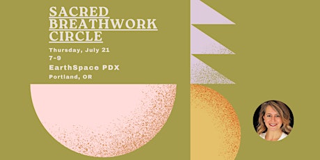 Sacred Breathwork Circle | Portland, OR | 7.21.22 | 7-9 tickets