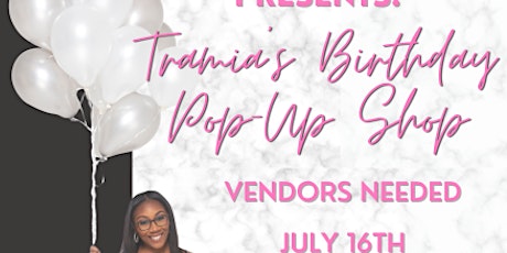 Tramia's Birthday Pop-Up Shop Vendor Registration tickets