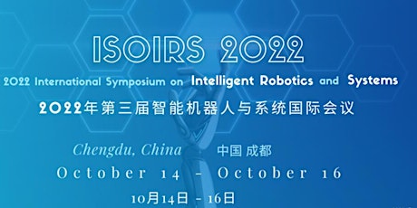 International Symposium on Intelligent Robotics and Systems (ISoIRS 2022)