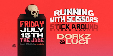 Running With Scissors "Stick Around" Single Launch @ The Jade tickets