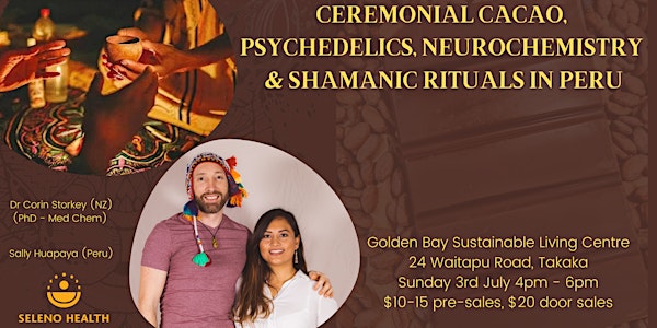 CEREMONIAL CACAO,  PSYCHEDELICS, NEUROCHEMISTRY & SHAMANIC RITUALS  IN PERU