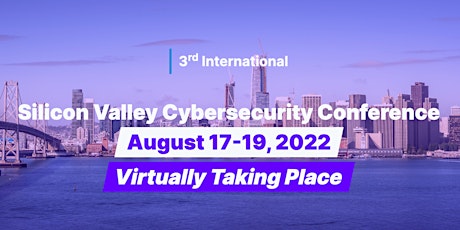 3rd International Conference of Silicon Valley Cybersecurity tickets