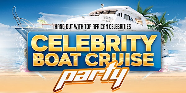 CELEBRITY BOAT CRUISE PARTY