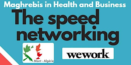 Maghrebis in Health and Business: The speed networking primary image