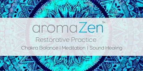 aromaZen - deep relaxation & restoration - evening session tickets