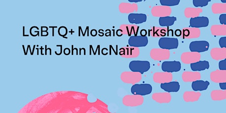 LGBTQ+ Mosaic Workshop tickets