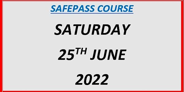 SafePass Course:  Saturday  25th June  €165