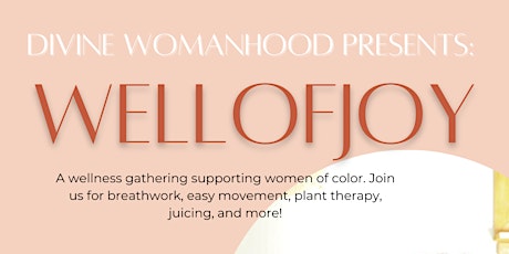Divine Womanhood Presents: WellofJoy, a pop up wellness gathering. tickets
