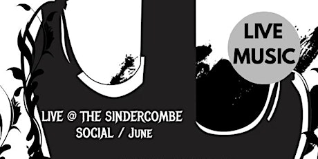LIVE MUSIC @ THE SINDERCOMBE SOCIAL tickets