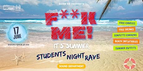 F**K ME! IT'S SUMMER - Students Night Rave