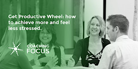 ‘Get Productive Wheel: how to achieve more and feel less stressed’  primary image