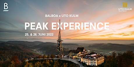 PEAK EXPERIENCE - BALBOA x UTO KULM Tickets