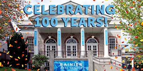 Rainier Arts Center's 100th Birthday Party! tickets
