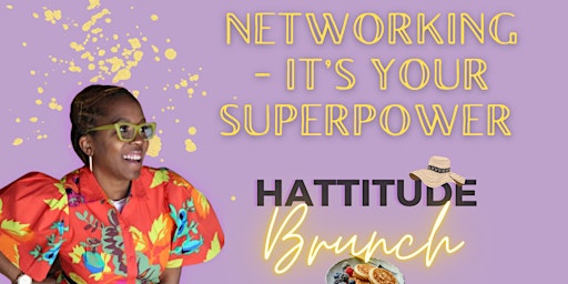 Hattitude, Networking it's your Superpower Brunch