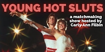 Young Hot Sluts: A Matchmaking Show for Sexy People