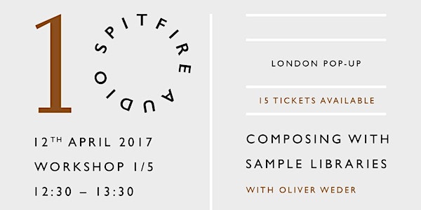 SPITFIRE AUDIO WORKSHOP: COMPOSING WITH SAMPLE LIBRARIES, WITH OLIVER WEDER
