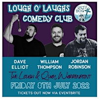 Lough O' Laughs Comedy Club: Dave Elliot |William Thompson | JordanRobinson