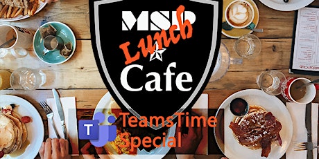 MSP Lunch Café tijdens TeamsTime 2022 uit DUS in Utrecht tickets