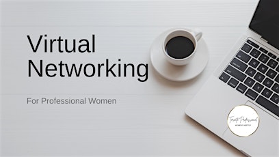 Virtual Networking for Professional Women tickets