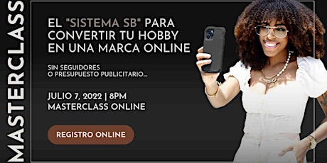 Masterclass: "SISTEMA SB" Para Convertir Tu Hobby En Una Marca Online tickets