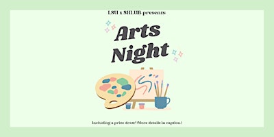 LSU x SHLUB: Arts Night