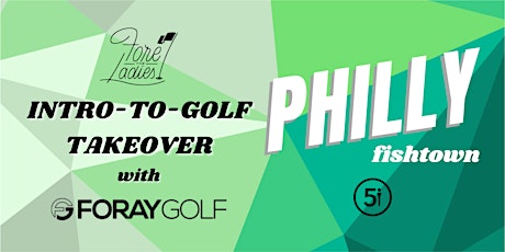 Fore the Ladies Intro-to-Golf Takeover w/Foray Golf: Philly (Fishtown) tickets