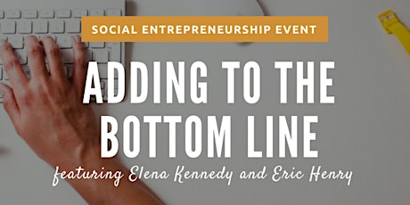 Social Entrepreneurship: Adding to the Bottom Line primary image