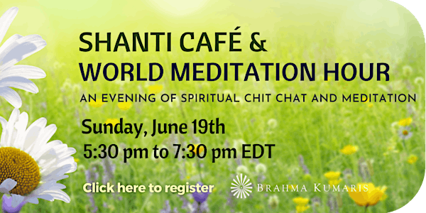 Shanti Café and World Meditation Hour