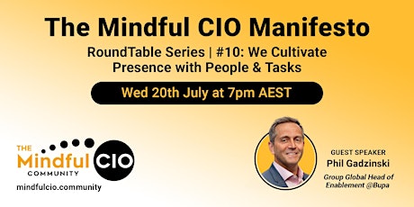 The Mindful CIO RoundTable | #10 We Cultivate Presence with People & Tasks tickets