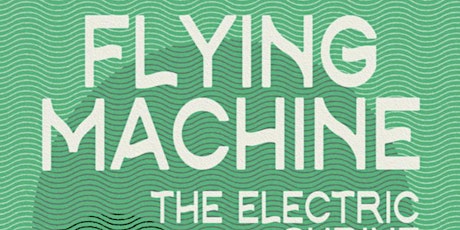 Flying Machine/The Electric Shrine/Eachother’s Brothers tickets