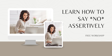 FREE Workshop: Learn how to say *NO* Assertively