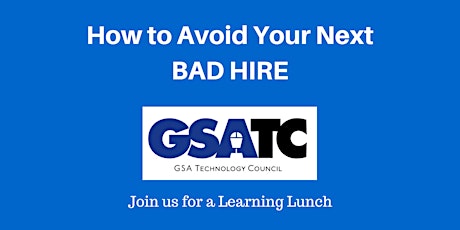GSATC Learning Lunch: How to Avoid your Next Bad Hire