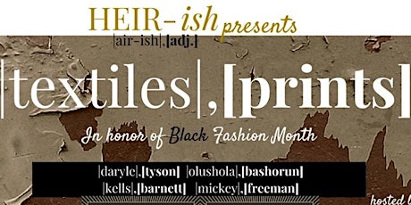 HEIR PR presents HEIR-ish: TEXTILES & PRINTS  primary image