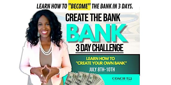 CREATE THE BANK 3 DAY CHALLENGE!