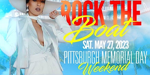 ROCK THE BOAT PITTSBURGH 2023 MEMORIAL DAY WEEKEND ALL WHITE BOAT PARTY primary image