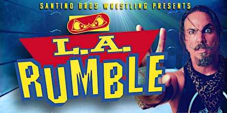 Santino Bros. Live Pro Wrestling: L.A. Rumble tickets