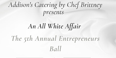 The 5th Annual Entrepreneurs Ball An All White Affair tickets