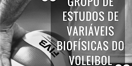 Imagem principal do evento Grupo de Estudos Variáveis Biofísicas do Voleibol