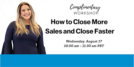 How to Close more Sale and Close Faster Workshop
