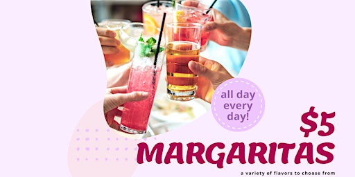 All Day Everyday $5 Margaritas